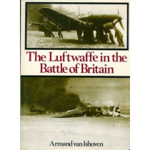 Luftwaffe in the Battle of Britain by Armand Van Ishoven