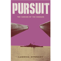 Pursuit: The Chase and Sinking of the 'Bismarck