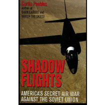 Shadow Flights: Americas secret airwar against the Soviet Union