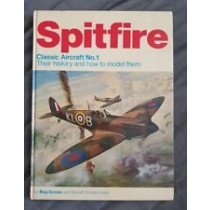 Classic Aircraft No.1: Spitfire. Their history and how to model them.