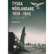 Tyska nödlandare 1939-1945 samt uppgifter om flygplan från Polen, Norge och Finland]