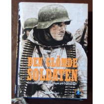 Den glömde soldaten : en sann historia om kriget på Östfronten av Guy Sajer