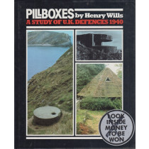 Pillboxes: A Study of the UK Defences 1940
