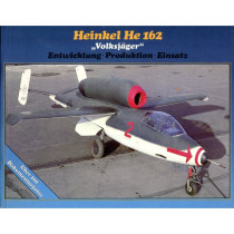 Heinkel He162 Volksjäger. Entwicklung, Produktion, Einsatz.