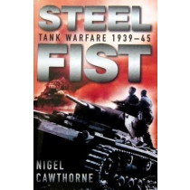 STEEL FIST: Tank warfare 1939-45