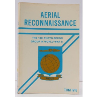 Aerial Reconnaissance: The 10th Photo Recon Group in World War II