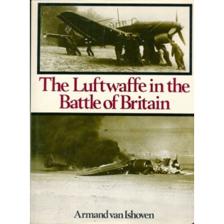 Luftwaffe in the Battle of Britain by Armand Van Ishoven