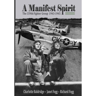 A Manifest Spirit: The 359th Fighter Group 1943-1945