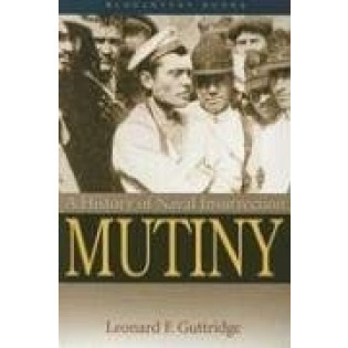 Mutiny: A History of Naval Insurrection