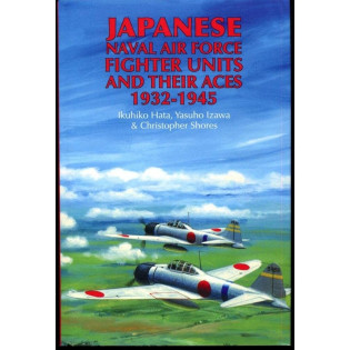 Japanese Naval Air Force Fighter Units and Their Aces 1932-1945