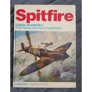 Classic Aircraft No.1: Spitfire. Their history and how to model them.