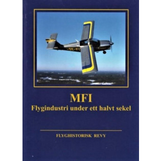 MFI flygindustri under ett halvt sekel - Flyghistorisk revy