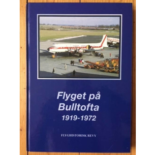 Flyget på Bulltofta 1919- 1972 - Flyghistorisk revy