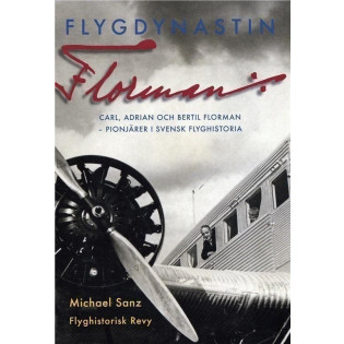 Flygdynastin Florman - Pionjärer i svensk flyghistoria - Flyghistorisk revy