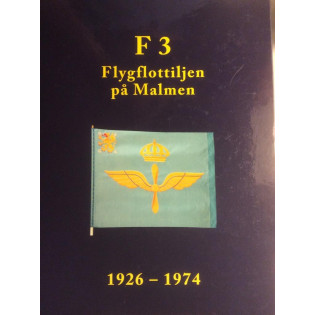 F3 Flygflottiljen på Malmen 1926-74 - Flyghistorisk revy
