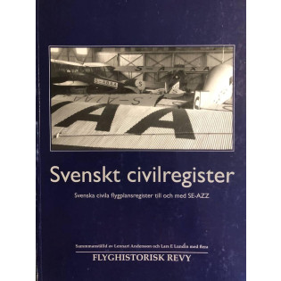 Svenskt civilregister - Svenska civila flygplansregister till och med SE-AZZ - Flyghistorisk revy