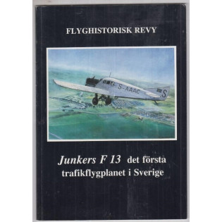 Junkers F.13 det första trafikflygplanet i Sverige - Flyghistorisk revy