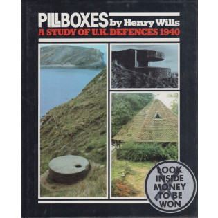 Pillboxes: A Study of the UK Defences 1940