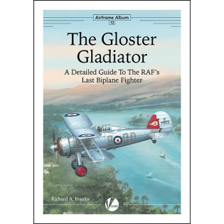 Airframe Album No 12 - The Gloster Gladiator LTD RE-PRINT