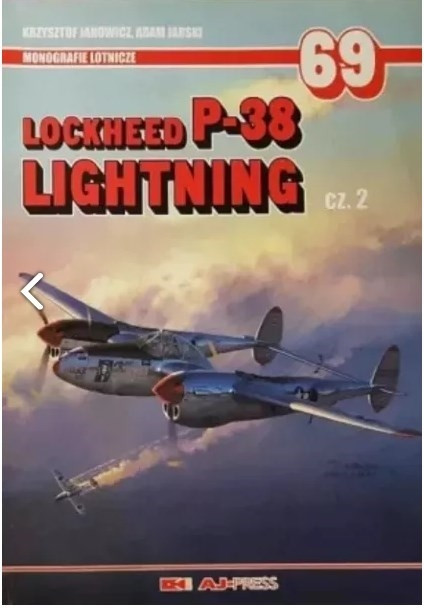 Lockheed P-38 Lightning part 2 - Monografie Lotnicze 69 Lockheed P-38 Lightning part 2 - Monografie Lotnicze 69