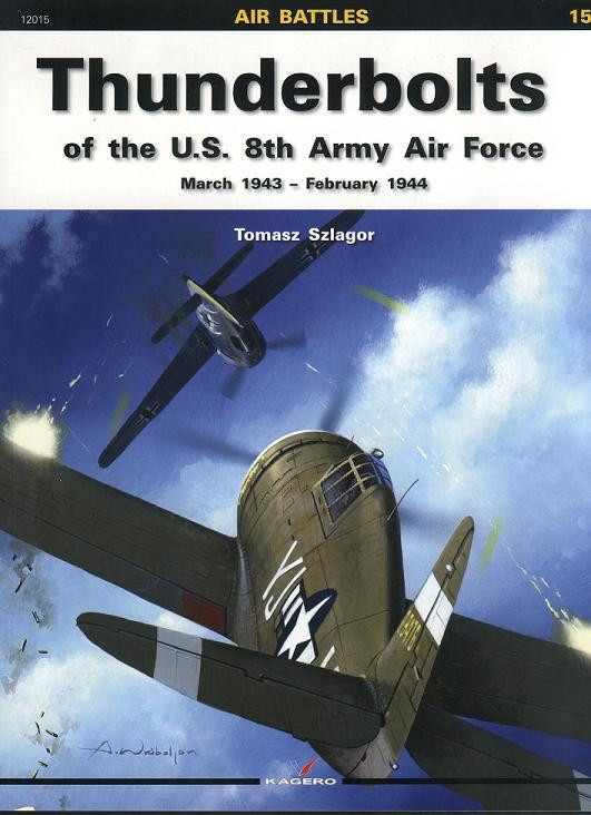 Thunderbolts of the 8th USAAF March 43 - February 44