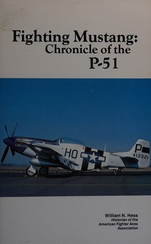 Fighting Mustang: Chronicle of the P-51 Fighting Mustang: Chronicle of the P-51