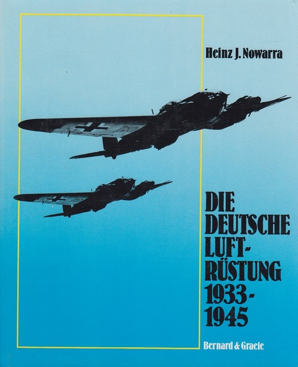 Die deutsche Luftrüstung 1933-1945. Band 2. Flugzeugtypen Erla - Heinkel Die deutsche Luftrüstung 1933-1945. Band 2. Flugzeugtypen Erla - Heinkel