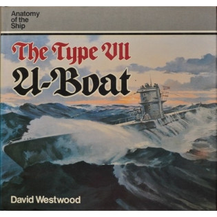 The Type VII U-Boat (Anatomy of the Ship)