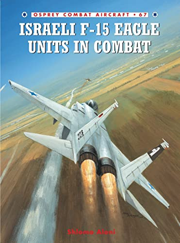 Israeli F-15 Eagle Units in Combat Israeli F-15 Eagle Units in Combat