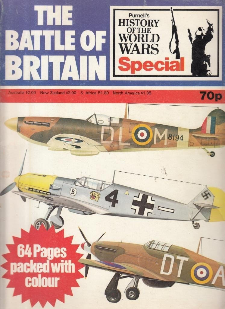 The Battle of Britain - Purnells History of the World Wars Special The Battle of Britain - Purnells History of the World Wars Special