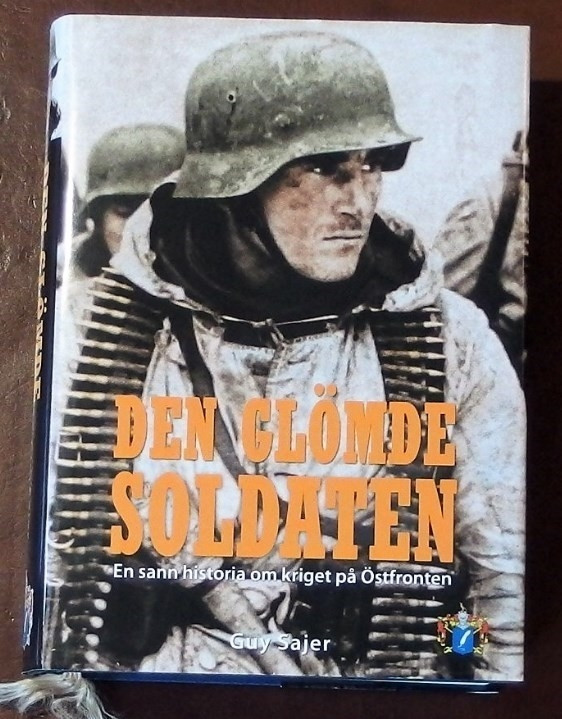 Den glömde soldaten : en sann historia om kriget på Östfronten av Guy Sajer Den glömde soldaten : en sann historia om kriget på Östfronten av Guy Sajer