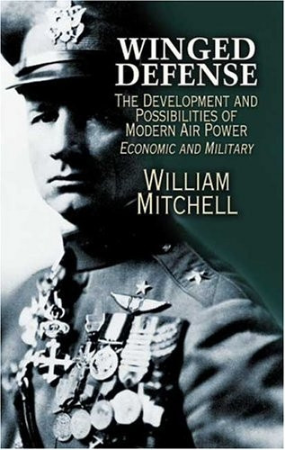 Winged Defense: The Development and Possibilities of Modern Air Power - Economic and Military