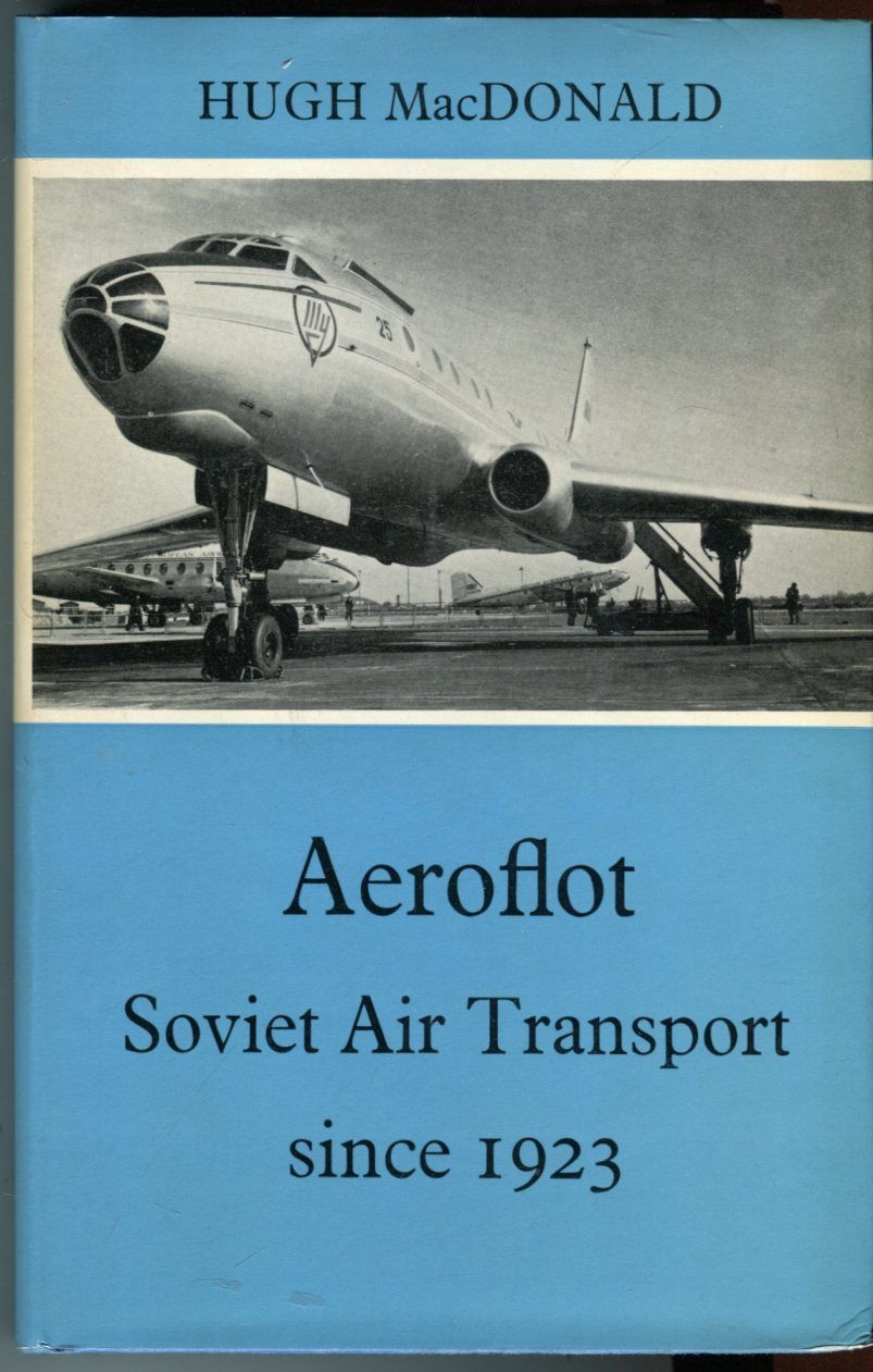 Aeroflot: Soviet Air Transport since 1923