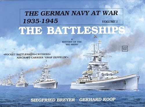 The German Navy at War 1935-1945, Vol.1: The Battleships
