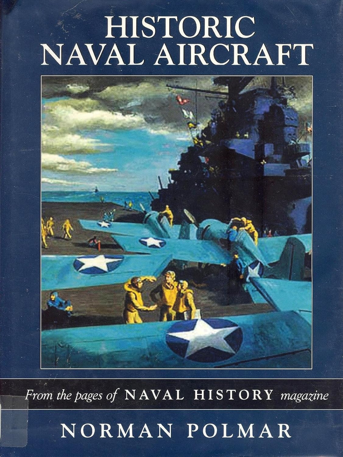 Historic Naval Aircraft: From the Pages of Naval History Magazine Historic Naval Aircraft: From the Pages of Naval History Magazine
