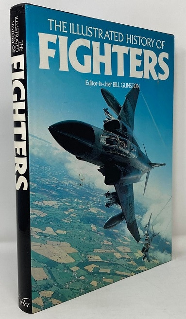 The Illustrated History of Fighters by Bill Gunston The Illustrated History of Fighters by Bill Gunston