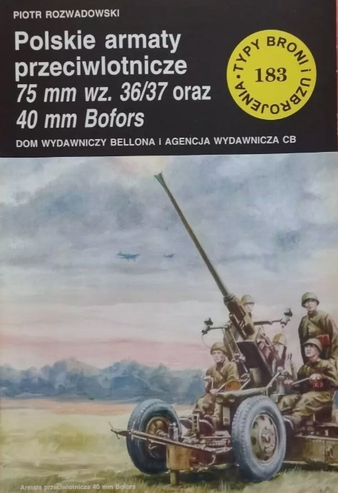 Flakgeschütze 75 mm wz.36/37 40 mm BOFORS: Armor Profile Booklet Typy Broni 183 Flakgeschütze 75 mm wz.36/37 40 mm BOFORS: Armor Profile Booklet Typy Broni 183