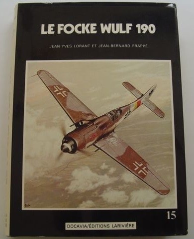 Le Focke Wulf 190 by J.Y. Lorant & J.B Frappe