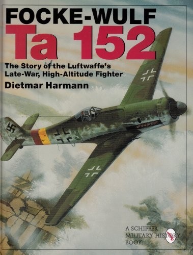 Ta152: The story of the Luftwaffe late war high altitude fighter