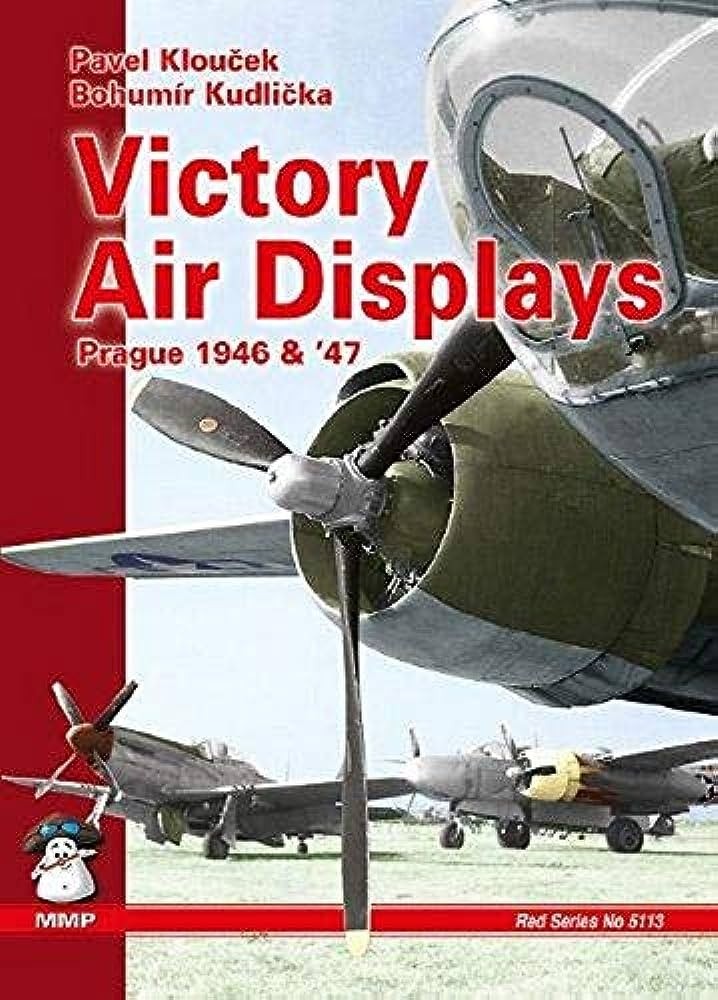 Victory Air Displays: Prague 1946 and '47