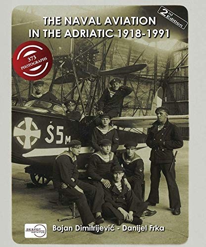 The Naval Aviation in the Adriatic, 1918-1991