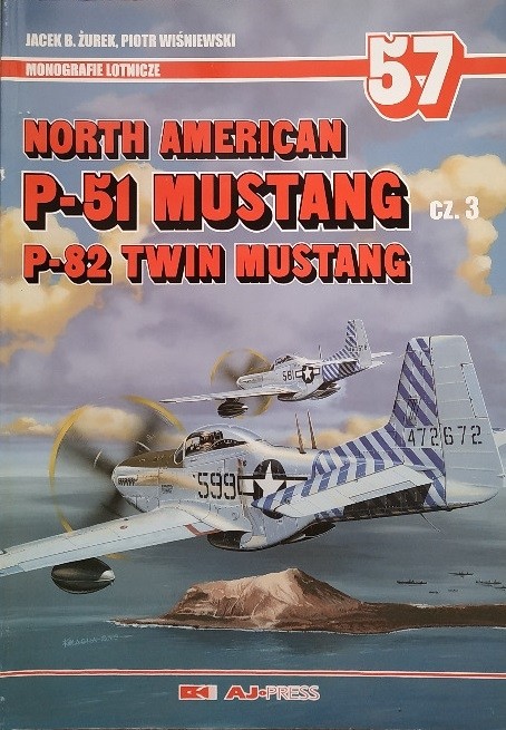 P-51 Mustang & P-82 Twin Mustang - Monografie Lotnicze 57