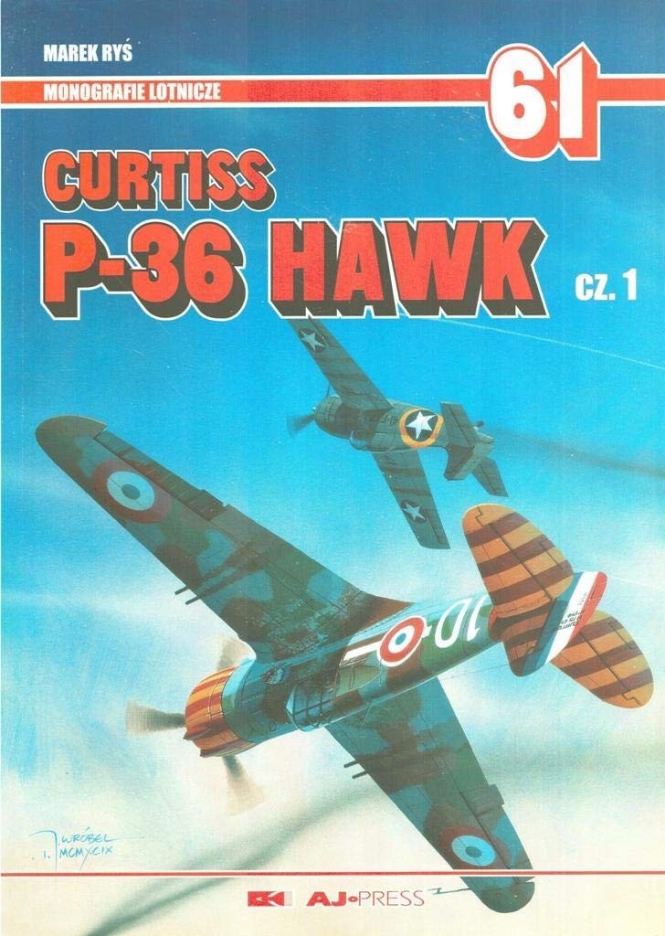 Curtiss P-36 Hawk part 1 - Monografie Lotnicze 61