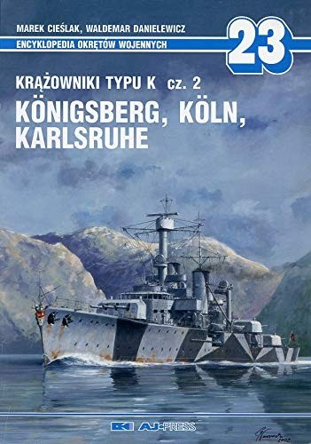 Krazowniki Typ K  Königsberg, Köln, Karlsruhe (German K-Class Cruisers pt. 2)
