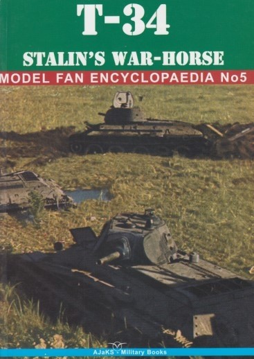 T-34 Stalins War Horse - Model Fan Encyclopedia No. 5 Vol. I