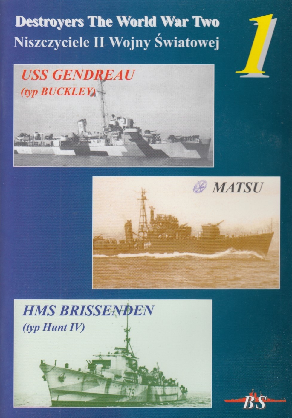 Destroyers of WWII #1: USS Gendreau, IJN Matsu, HMS Brissenden