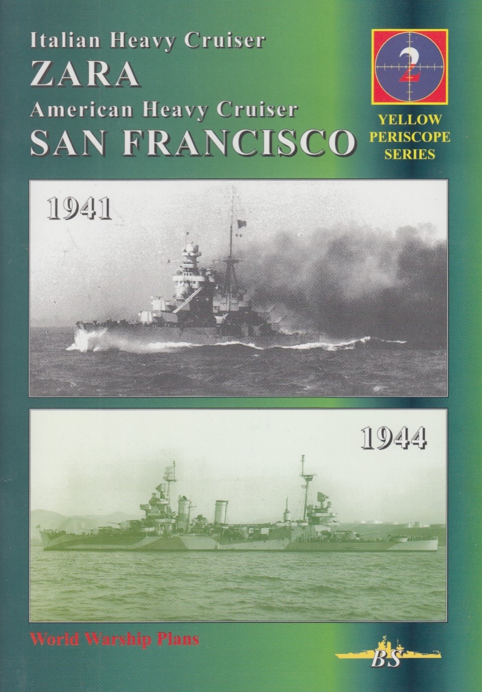 Yellow periscope No.2: RN ZARA, USS SAN FRANCISCO