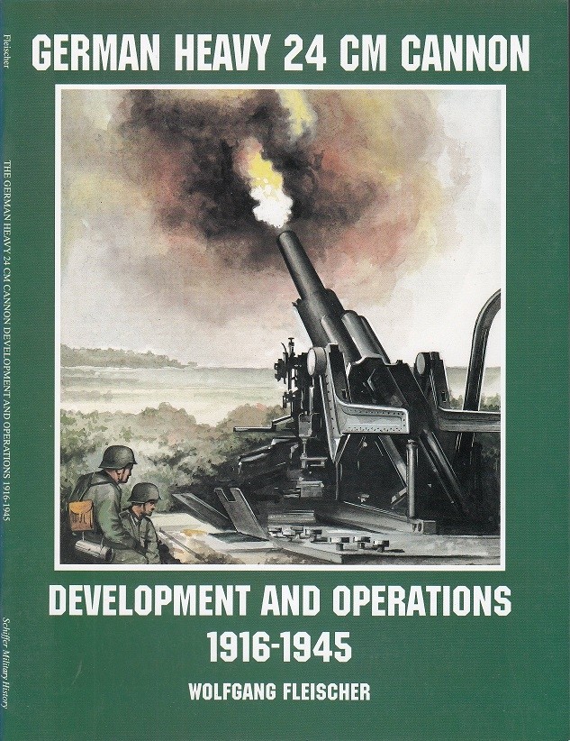German Heavy 24 cm Cannon: Develment and erations 1916-1945