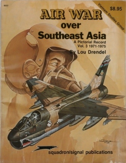 Air War over Southeast Asia: A Pictorial Record Vol 3 1971-75