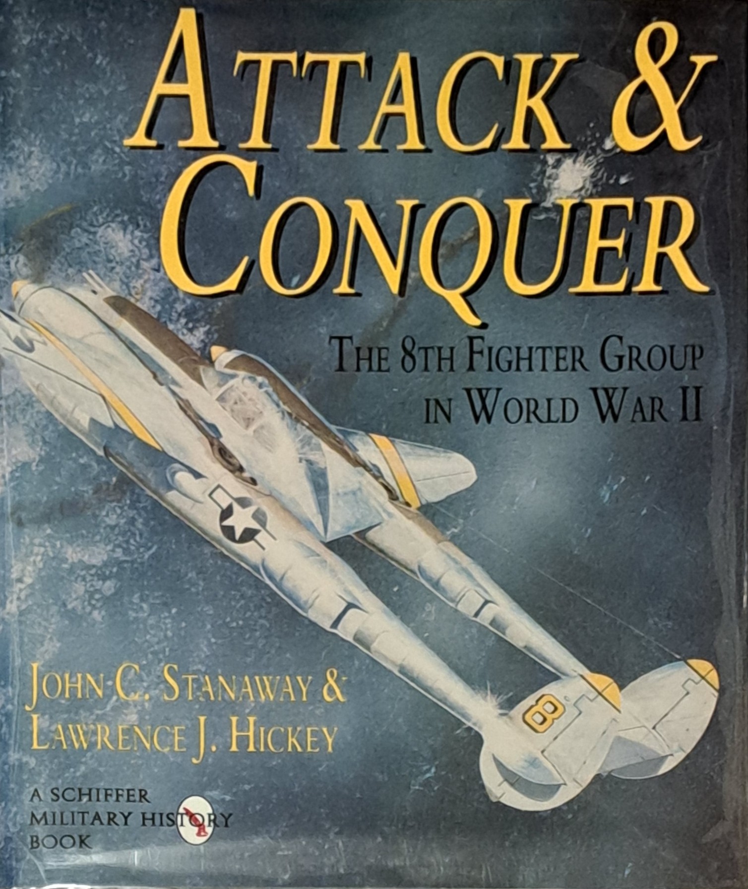 Attack & Conquer: The 8th Fighter Group in World War II 